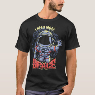 Camiseta Preciso de mais espaço com astronauta
