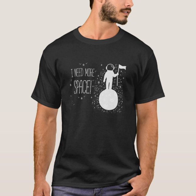 Camiseta Preciso De Mais Espaço, Espaço Exterior Temido Ciê (Frente)