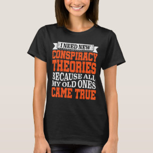 Camiseta Preciso De Novas Teorias Da Conspiração