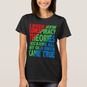 Camiseta Preciso De Novas Teorias Da Conspiração