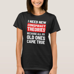 Camiseta Preciso De Novas Teorias Da Conspiração.