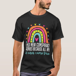 Camiseta Preciso de novas teorias de conspiração porque as 