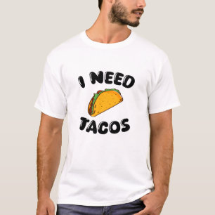 Camiseta Preciso de tacos - comida divertida - tacos amam T