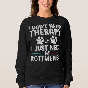 Camiseta Preciso De Terapia, Só Preciso Do Meu Cão Rottweil