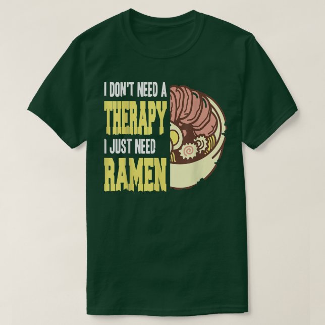 Camiseta Preciso de terapia, só preciso do Ramen. (Frente do Design)
