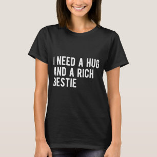 Camiseta Preciso de um Abraço e uma Melhor Amiga Rica Humor
