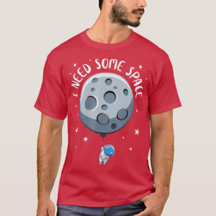 Camiseta Preciso De Um Astronauta Astrofile Astro Engraçado