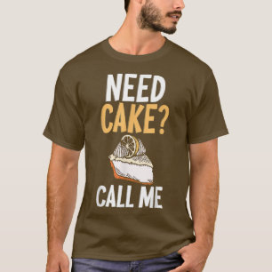 Camiseta Preciso de um bolo Chame-me Cozinhar Baking Baker