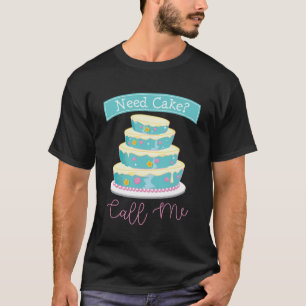 Camiseta Preciso de um bolo Chame-me de padeiro cozinhando 