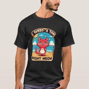 Camiseta Preciso de um Bronzeado Agora Mesmo - Gato Vermelh