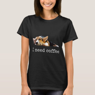Camiseta Preciso De Um Café Cute Corgi Mãe Cachorro Pai