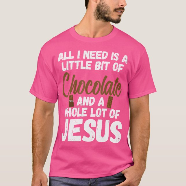 Camiseta Preciso De Um Chocolate Um Monte De Jesus. (Frente)