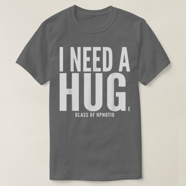 Camiseta Preciso de um copo enorme de Hpnotiq Sarcastic (Frente do Design)
