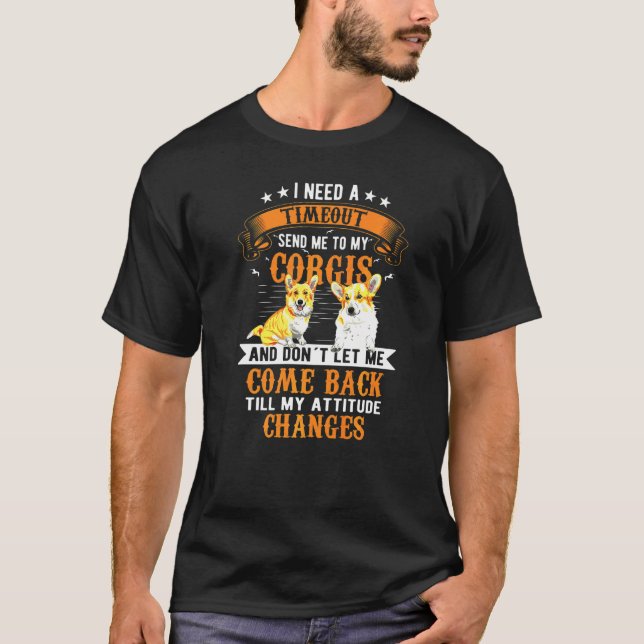 Camiseta Preciso De Um Corgi De Tempo Limite (Frente)