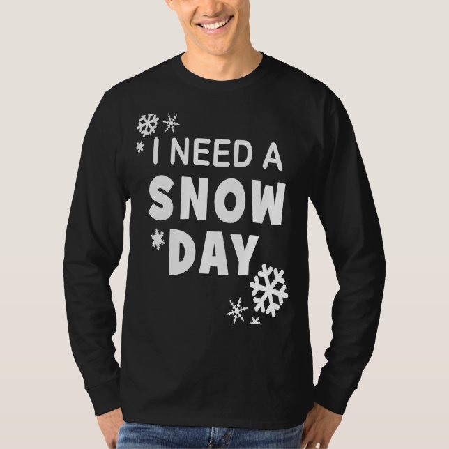 Camiseta Preciso de um feriado de inverno no Dia da Neve (Frente)