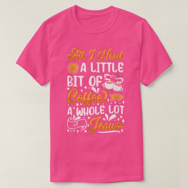 Camiseta Preciso De Um Pouco De Café E Um Monte De Jesus (Frente do Design)
