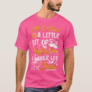 Camiseta Preciso De Um Pouco De Café E Um Monte De Jesus