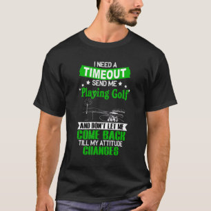 Camiseta Preciso de um tempo livre, mande-me jogar golfe e 