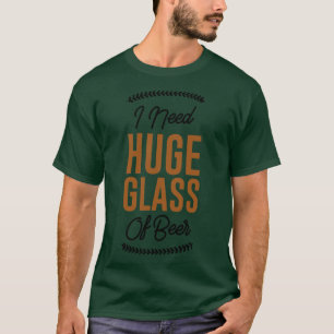 Camiseta Preciso De Um Vidro Enorme De Cerveja