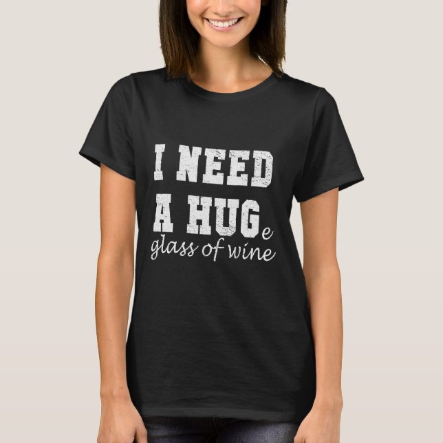 Camiseta Preciso De Um Vidro Enorme De Vinho 29 (Frente)