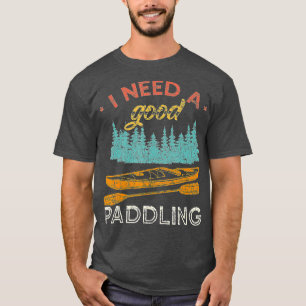 Camiseta Preciso De Uma Boa Vintagem De Kayaking Lover.