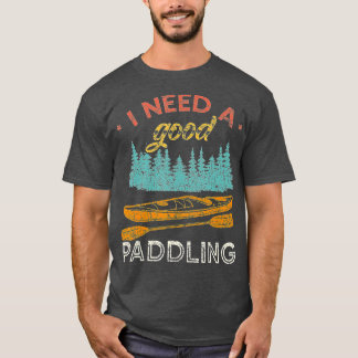 Camiseta Preciso De Uma Boa Vintagem De Kayaking Lover.