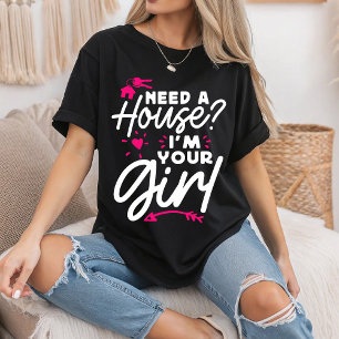 Camiseta Preciso de uma casa, sou a sua garota.