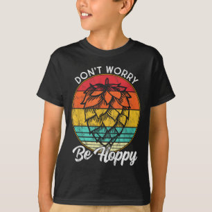 Camiseta Preciso de uma citação de cerveja Ipa Seja alegre,