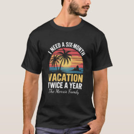 Camiseta Preciso De Uma Férias De Seis Meses Duas Vezes Por