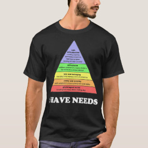 Camiseta Preciso de uma hierarquia de necessidades Engraça