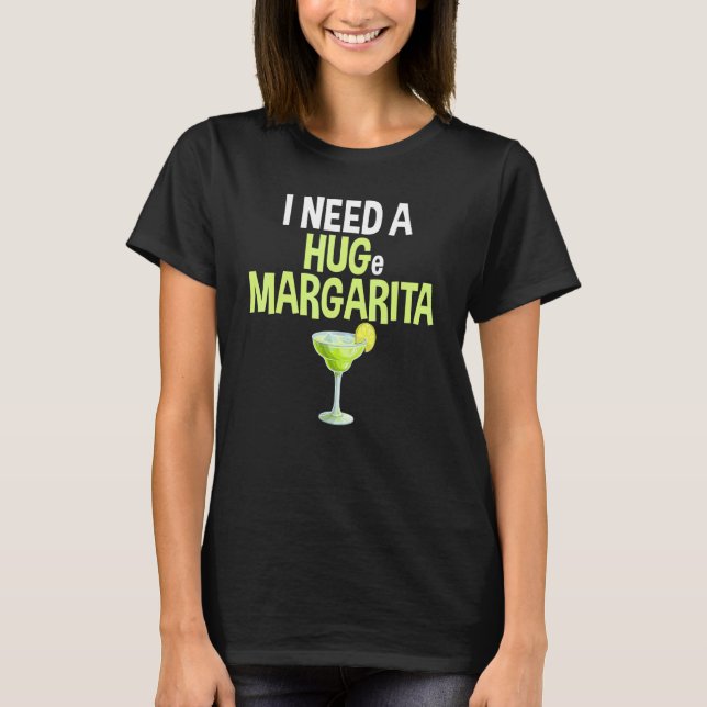 Camiseta Preciso De Uma Margarita Hillarious Para A Bebida  (Frente)