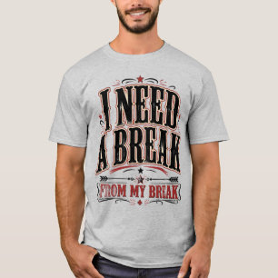 Camiseta Preciso de uma Pausa da Minha Pausa Citação Divert