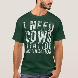 Camiseta Preciso de vacas, tatuagem e um ar de vaca leiteir