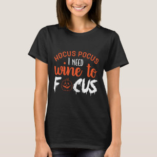 Camiseta Preciso de vinho para focar