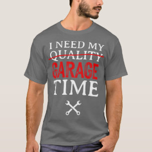 Camiseta Preciso Do Meu Tempo De Garagem Engraçado Mecânico