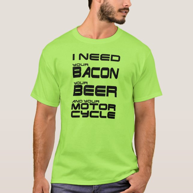 Camiseta Preciso do seu bacon, da sua cerveja e da sua moto (Frente)