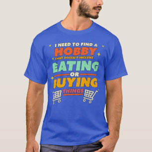 Camiseta Preciso encontrar um passatempo que não inclua com
