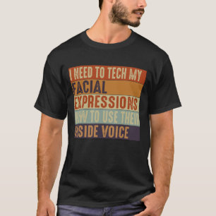 Camiseta Preciso Ensinar Minhas Expressões Faciais