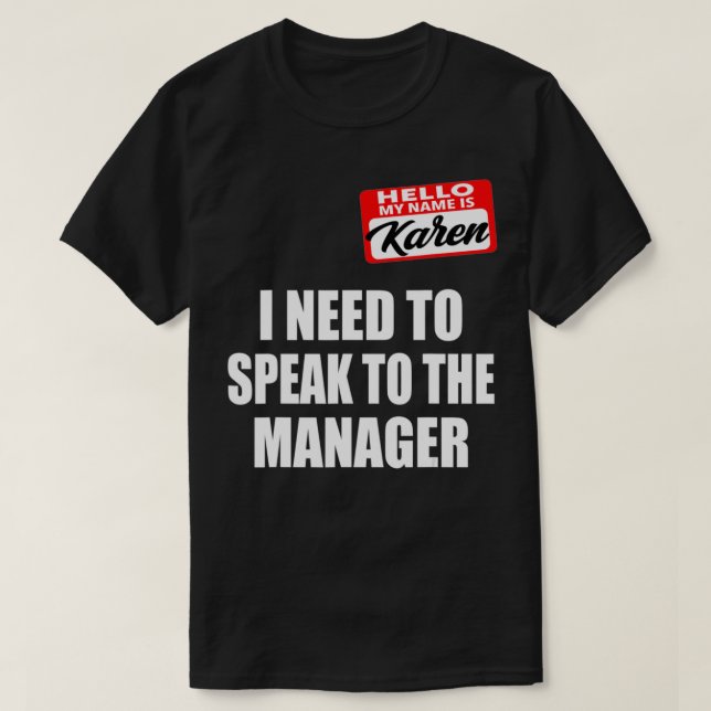 Camiseta Preciso falar com a gerente Karen Meme Hallowe (Frente do Design)