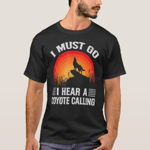 Camiseta Preciso Ir Ouvir Um Coiote Chamando Piadas De Caça