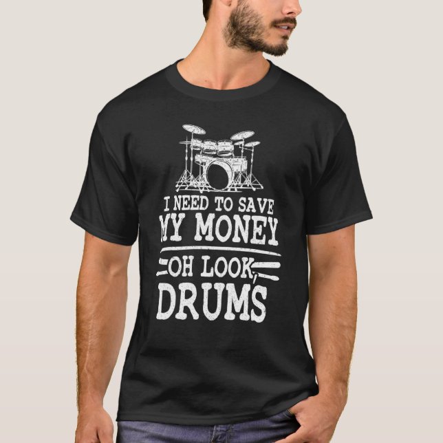 Camiseta Preciso Salvar Meu Dinheiro Oh Olhe Drumm Piadas D (Frente)