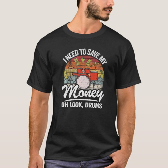 Camiseta Preciso Salvar Meu Dinheiro Oh Olhe Drumm Piadas D (Frente)