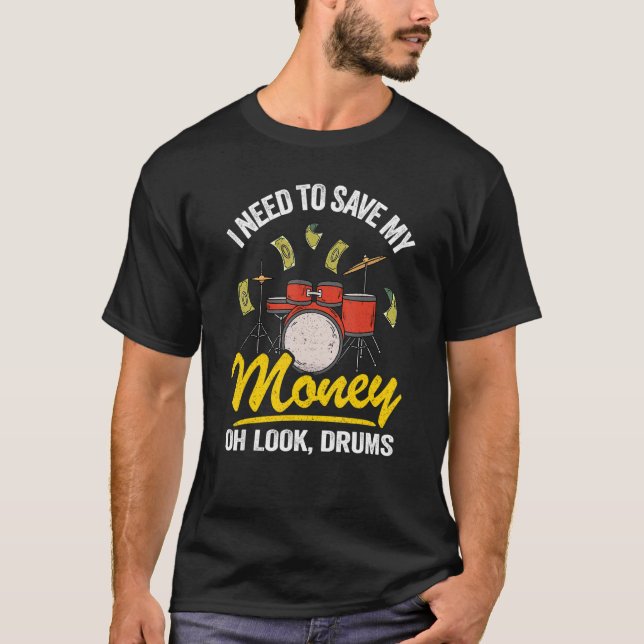 Camiseta Preciso Salvar Meu Dinheiro Oh Olhe Drumm Piadas D (Frente)