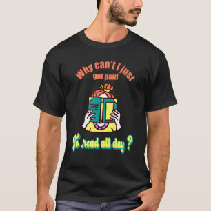 Camiseta Preciso Ser Pago Para Ler Fanáticos Do Livro O Dia