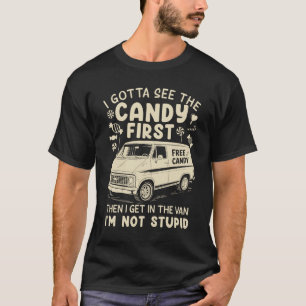 Camiseta Preciso ver o doce primeiro, não sou estúpido, eng