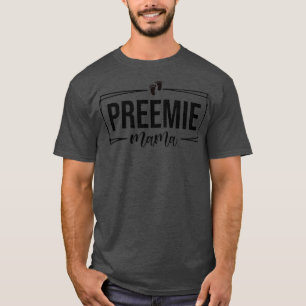 Camiseta Preemie Mama Prematuro Nascimento NICU Dia de as m