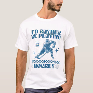 Camiseta Preferencialmente estaria jogando hóquei
