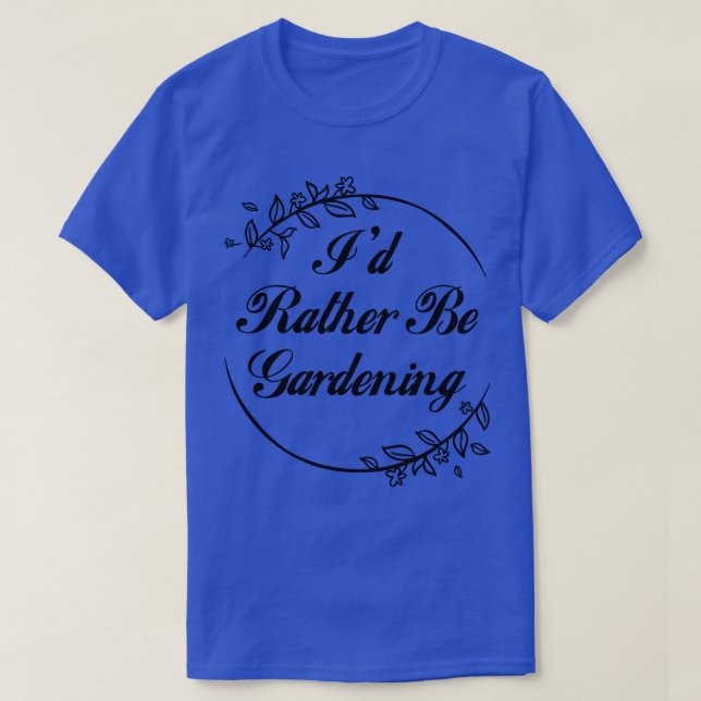 Camiseta Preferencialmente Id Be Gardening 2 (Frente do Design)