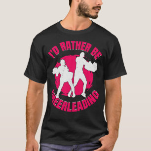 Camiseta Preferencialmente Id Ser Cheerleader De Liderança