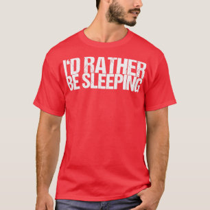 Camiseta Preferencialmentes Id Dormindo